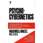 Psycho Cybernetics: The Masterpiece Book Of Dr Maxwell Maltz